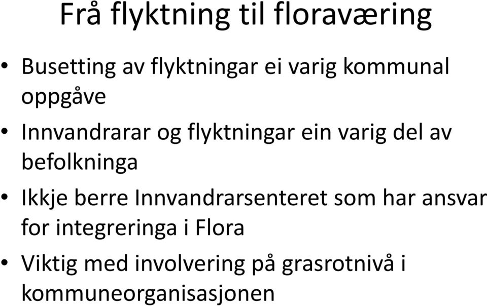 befolkninga Ikkje berre Innvandrarsenteret som har ansvar for