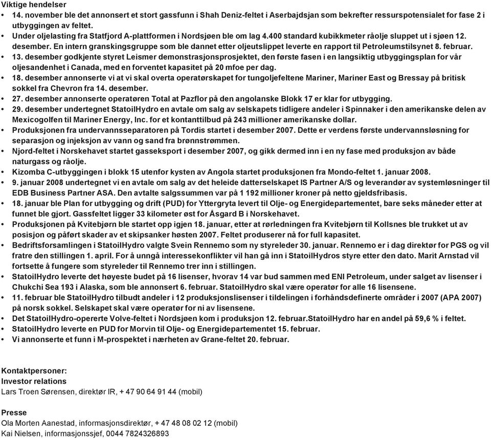 En intern granskingsgruppe som ble dannet etter oljeutslippet leverte en rapport til Petroleumstilsynet 8. februar. 13.