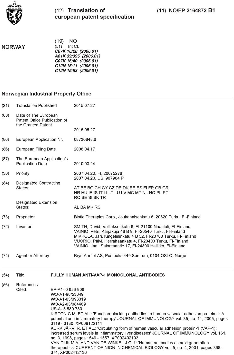 27 (86) European Application Nr. 08736848.6 (86) European Filing Date 2008.04.