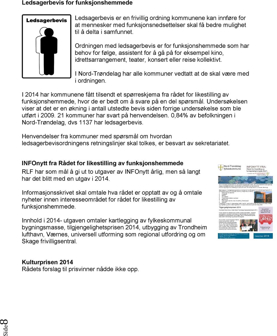 I Nord-Trøndelag har alle kommuner vedtatt at de skal være med i ordningen.