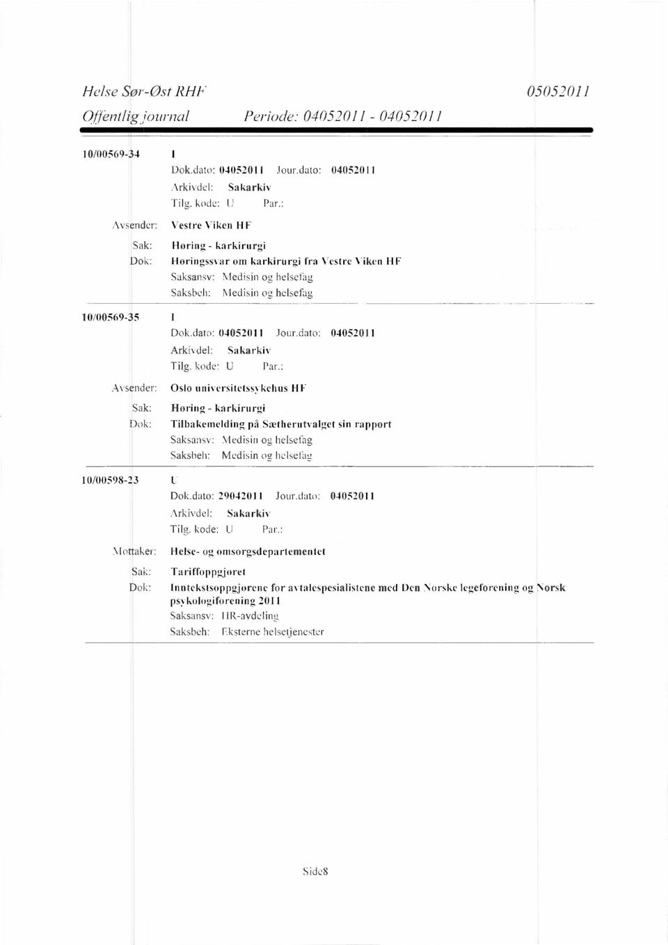 på Sætherutvalget sin rapport Medisin og helsefag Medisin og helsefag 10/00598-23 kode: U Par.