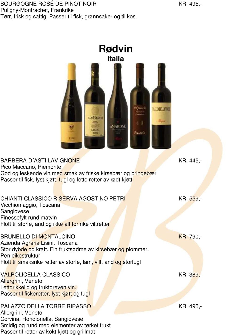 559,- Vicchiomaggio, Toscana Sangiovese Finessefylt rund matvin Flott til storfe, and og ikke alt for rike viltretter BRUNELLO DI MONTALCINO KR.