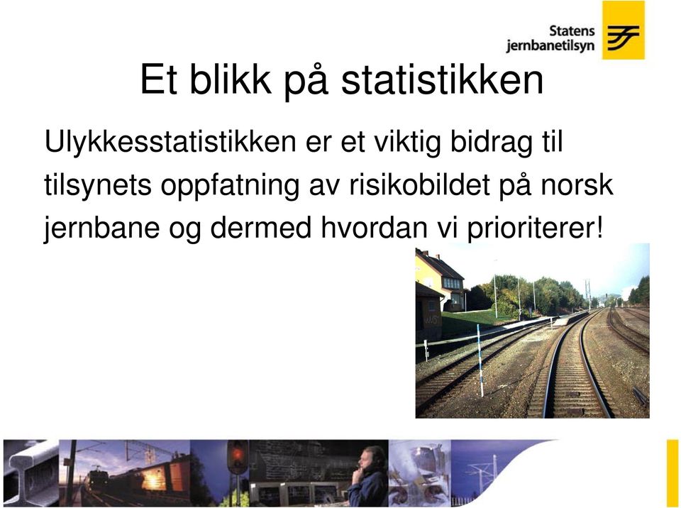 til tilsynets oppfatning av