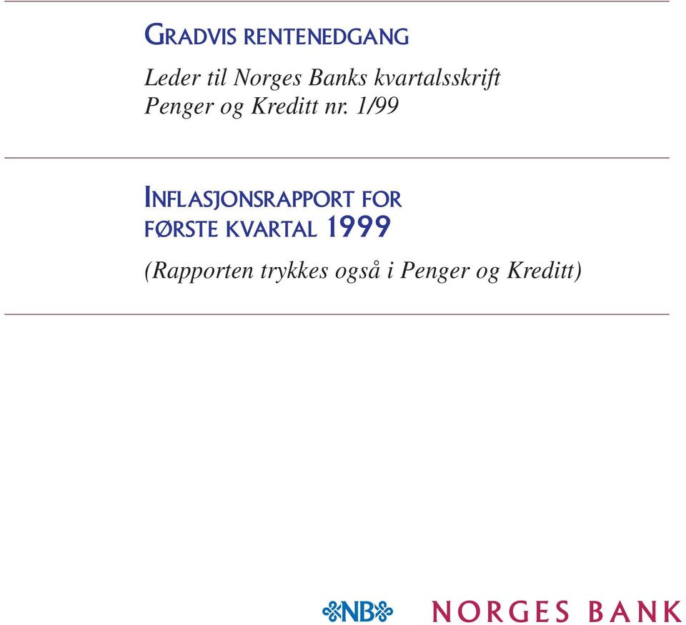1/99 INFLASJONSRAPPORT FOR FØRSTE KVARTAL