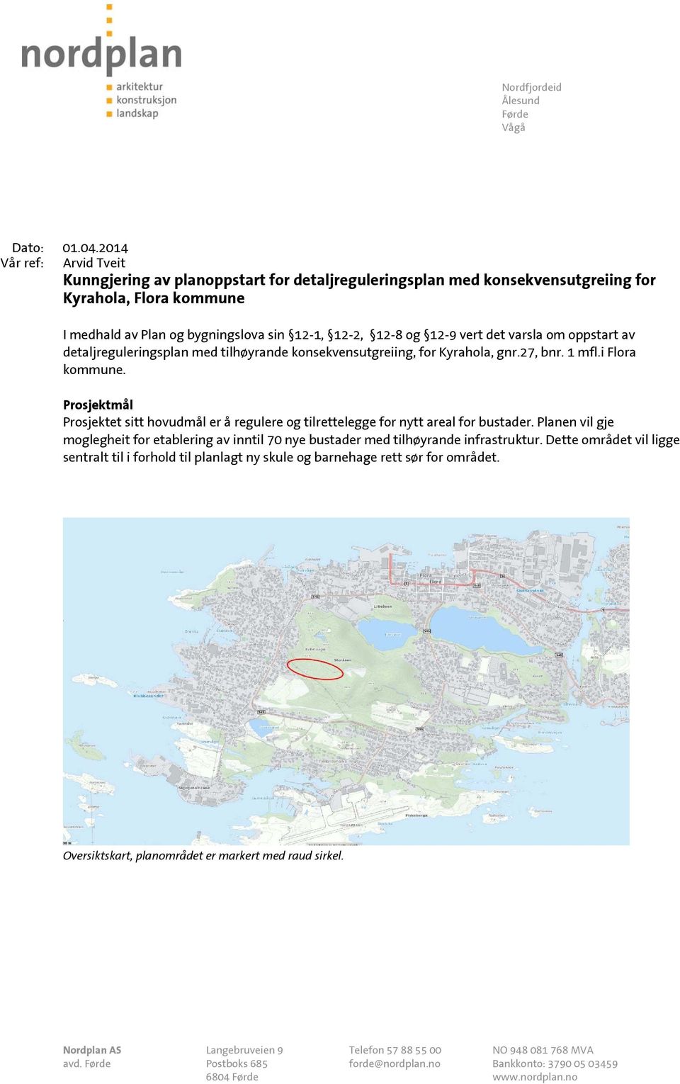 varsla om oppstart av detaljreguleringsplan med tilhøyrande konsekvensutgreiing, for Kyrahola, gnr., bnr. mfl.i Flora kommune.