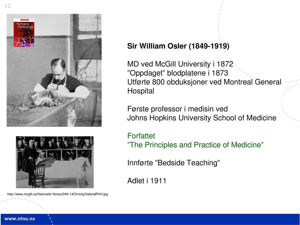 Hopkins University School of Medicine Forfattet The Principles and Practice of Medicine