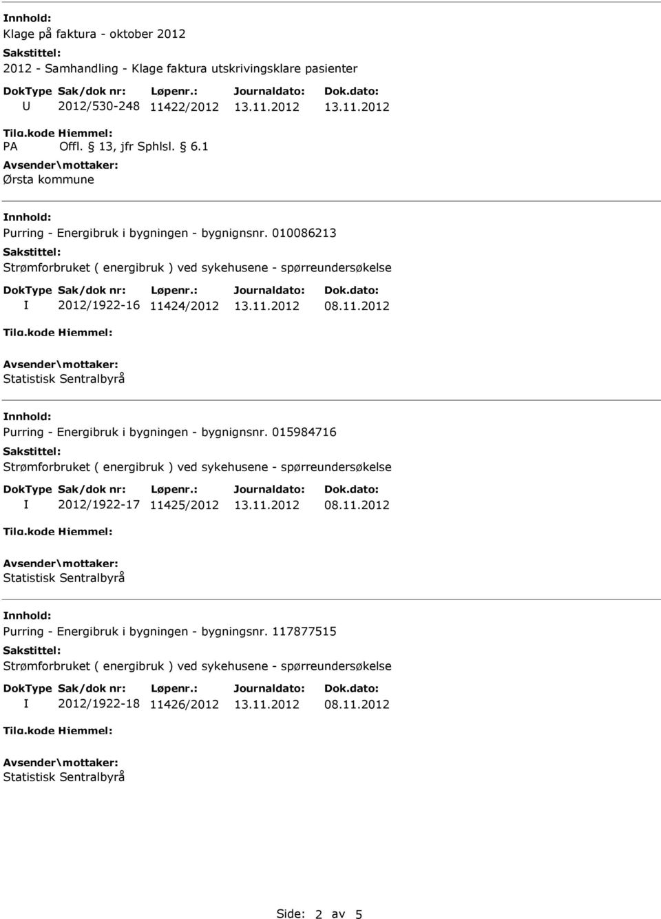 010086213 2012/1922-16 11424/2012 Purring - Energibruk i bygningen - bygnignsnr.