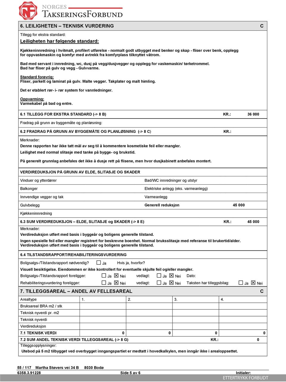 Bad har fliser på gulv og vegg - Gulvvarme. Standard forøvrig: Fliser, parkett og laminat på gulv. Malte vegger. Takplater og malt himling. Det er etablert rør- i- rør system for vannledninger.