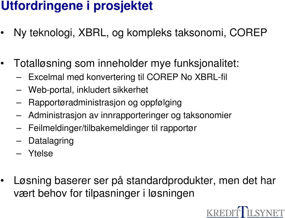 Rapportøradministrasjon og oppfølging Administrasjon av innrapporteringer og taksonomier