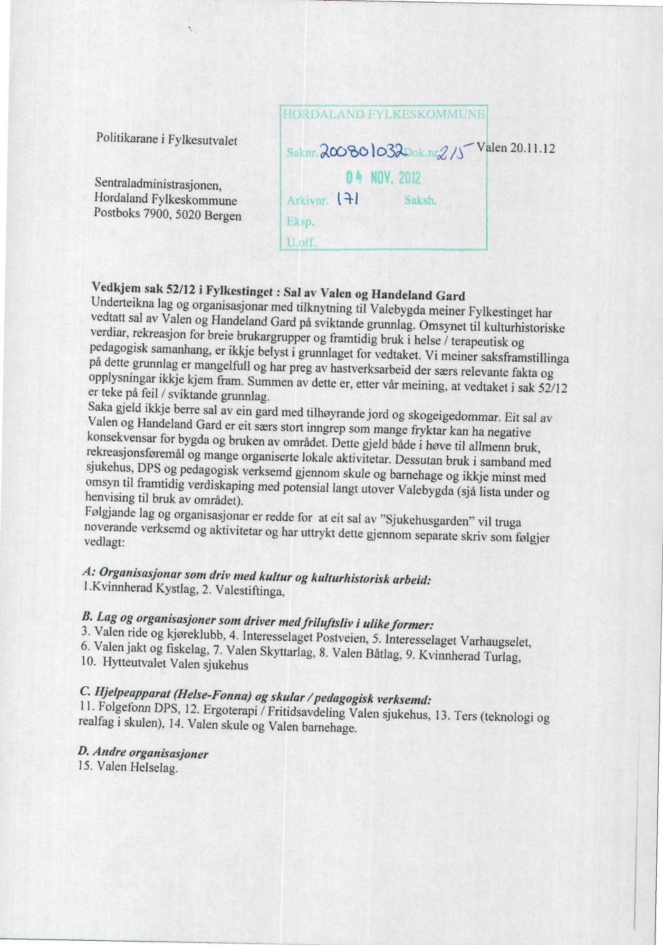 og framtidig bruk i helse / terapeutisk og P d?tl?ltnz "'' "' i"^/.' ""''r ' ^"""'^^^^ ^'' ''''''''' ^' -^'"^' saksframstillinga nnnivf-^ li?