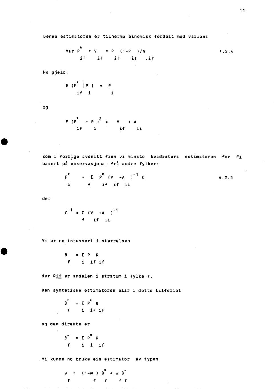 observasjonar frå andre fylker: -1 P = P * ( V +A ) C f if if ii 4.2.