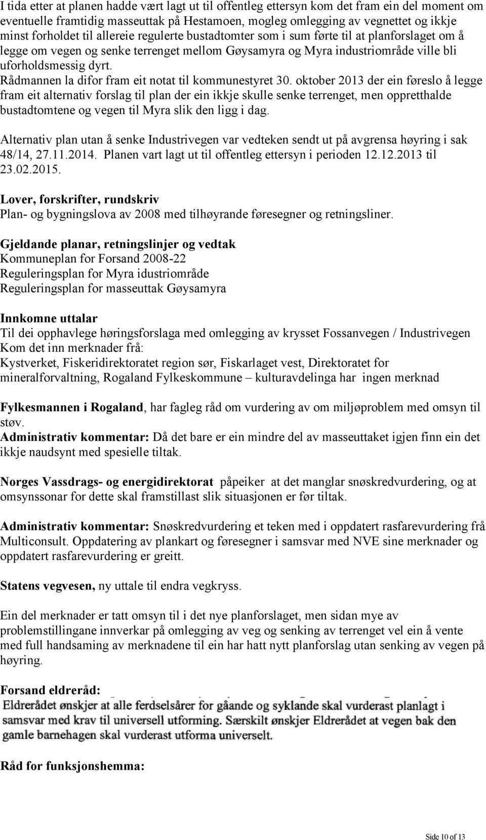 Rådmannen la difor fram eit notat til kommunestyret 30.