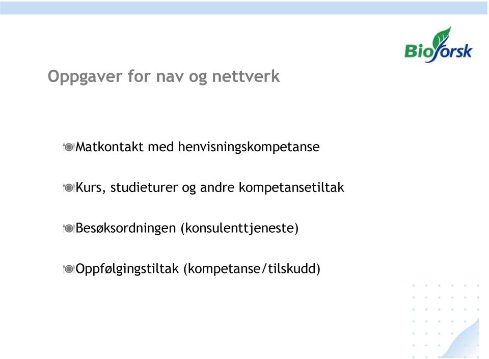 andre kompetansetiltak Besøksordningen