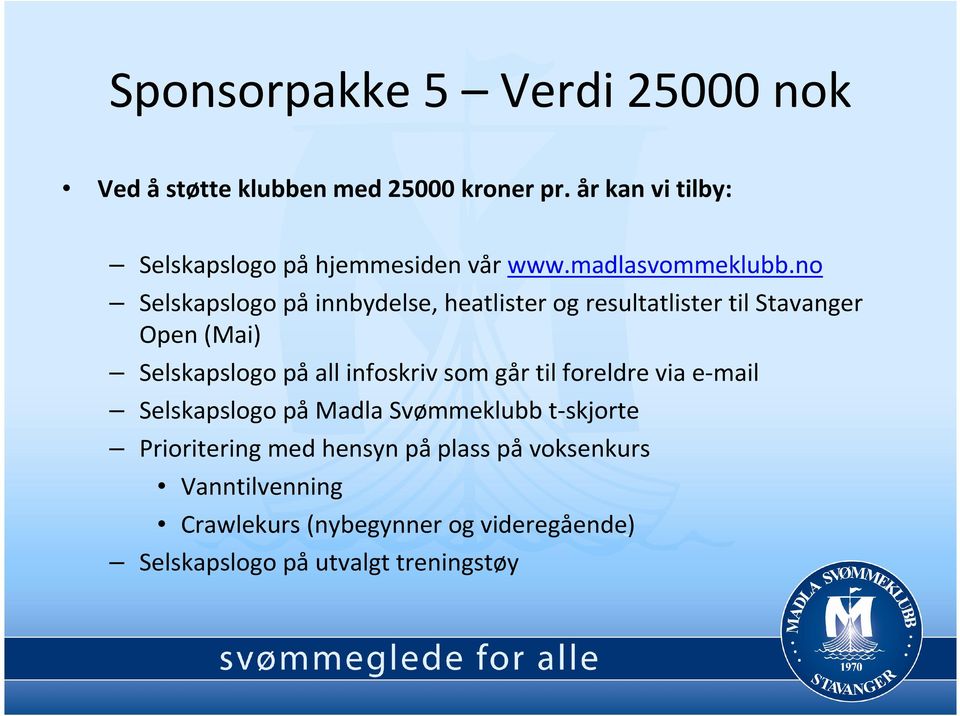 no Selskapslogo på innbydelse, heatlister og resultatlister til Stavanger Open (Mai) Selskapslogo på all infoskriv