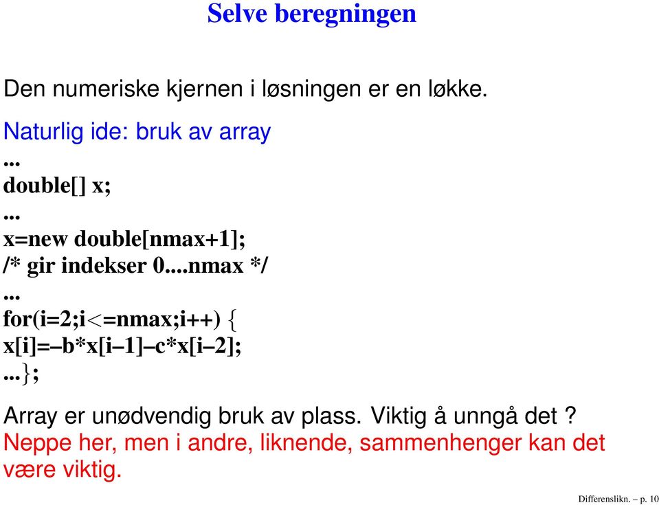 ..nmax */... for(i=2;i<=nmax;i++) { x[i]= b*x[i 1] c*x[i 2];.