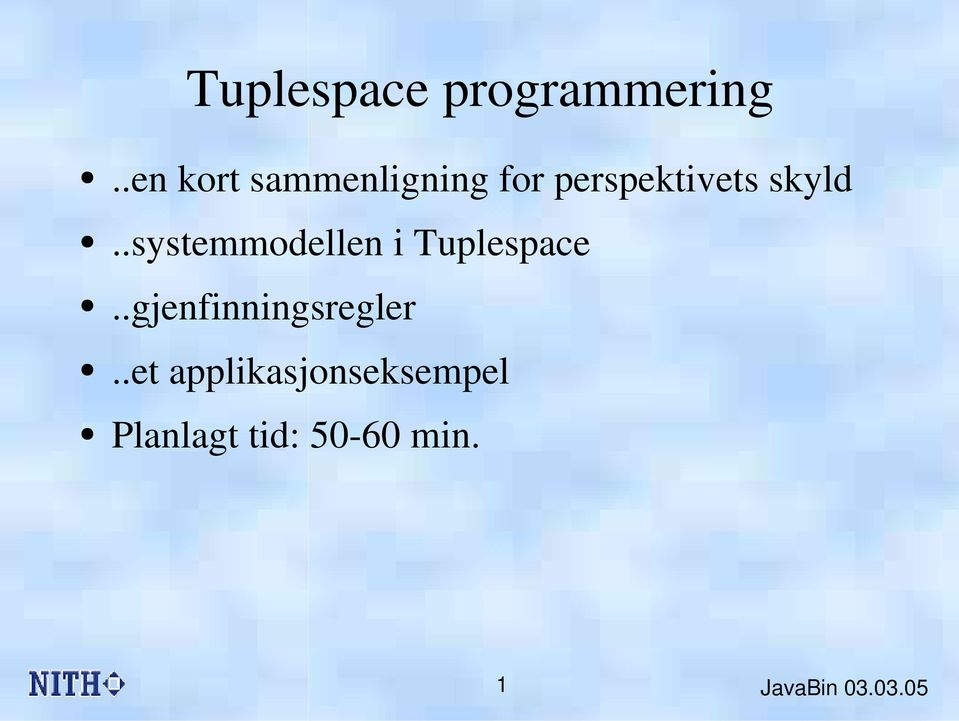 skyld..systemmodellen i Tuplespace.