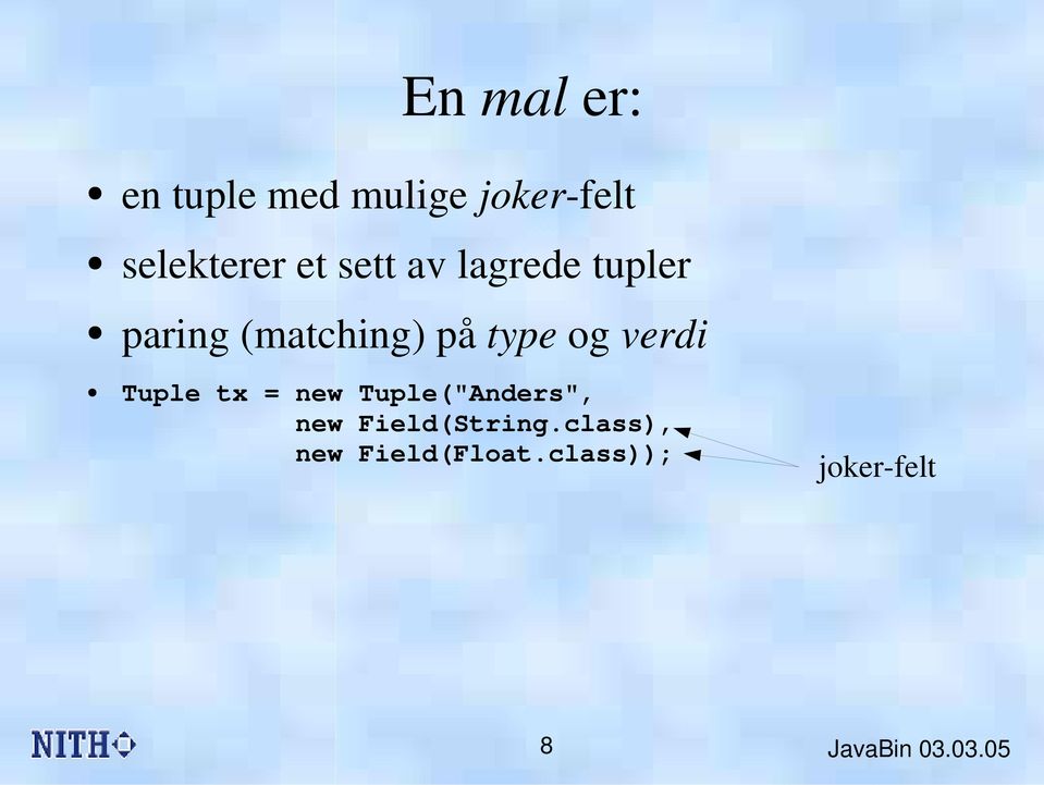 (matching) på type og verdi Tuple tx = new