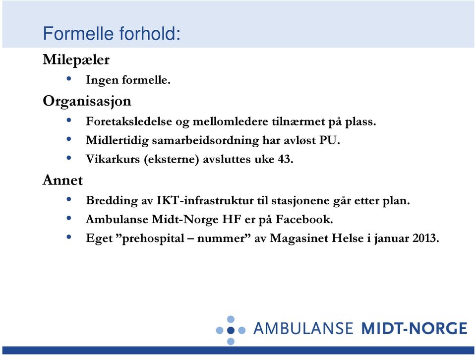 Midlertidig samarbeidsordning har avløst PU. Vikarkurs (eksterne) avsluttes uke 43.