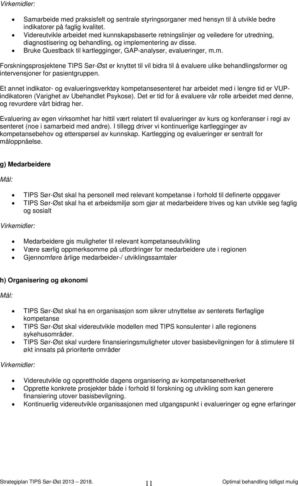 Bruke Questback til kartlegginger, GAP-analyser, evalueringer, m.