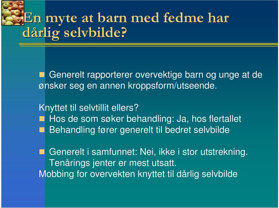 Knyttet til selvtillit ellers?