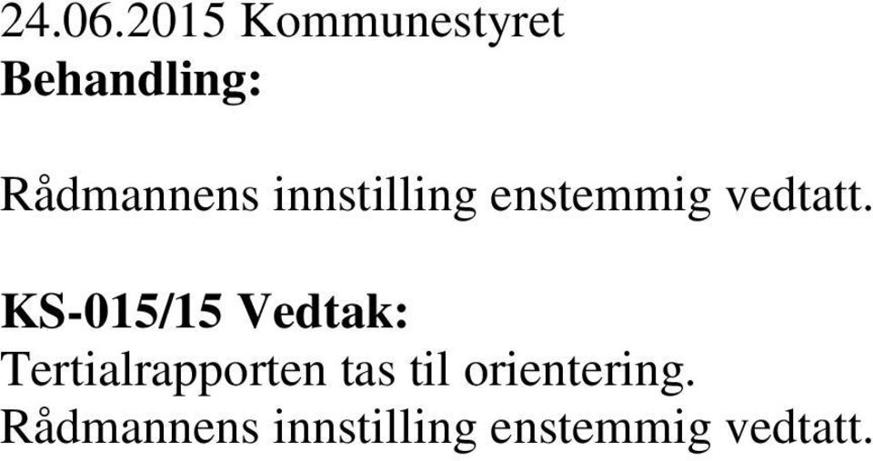 innstilling enstemmig vedtatt.