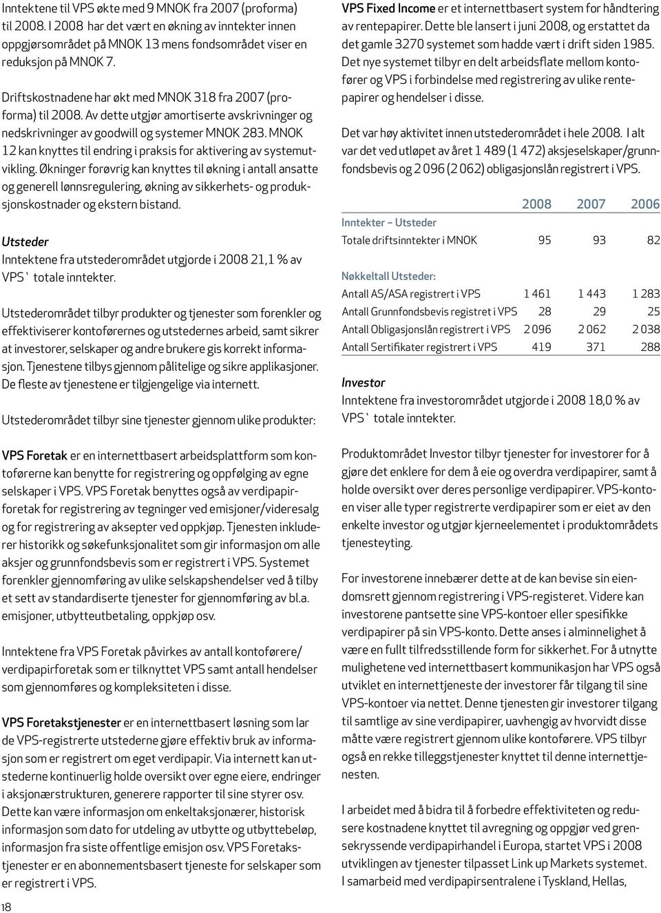 MNOK 12 kan knyttes til endring i praksis for aktivering av systemutvikling.