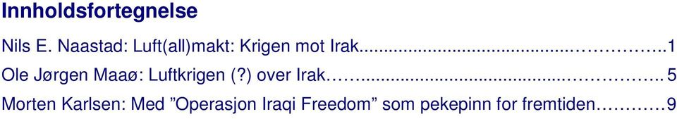 .... 1 Ole Jørgen Maaø: Luftkrigen (?) over Irak.