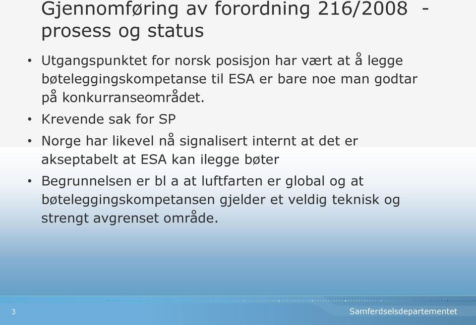 Krevende sak for SP Norge har likevel nå signalisert internt at det er akseptabelt at ESA kan ilegge bøter