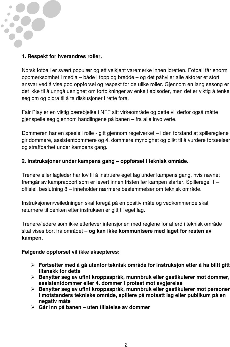 Gjennom en lang sesong er det ikke til å unngå uenighet om fortolkninger av enkelt episoder, men det er viktig å tenke seg om og bidra til å ta diskusjoner i rette fora.