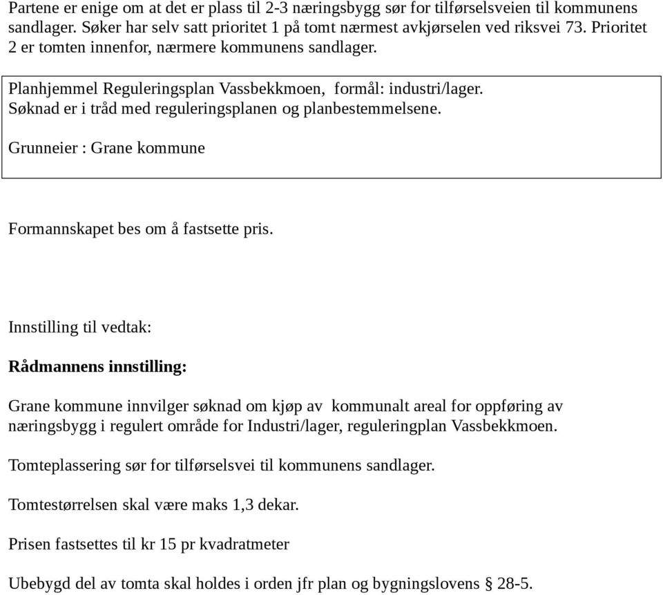 Grunneier : Grane kommune Formannskapet bes om å fastsette pris.