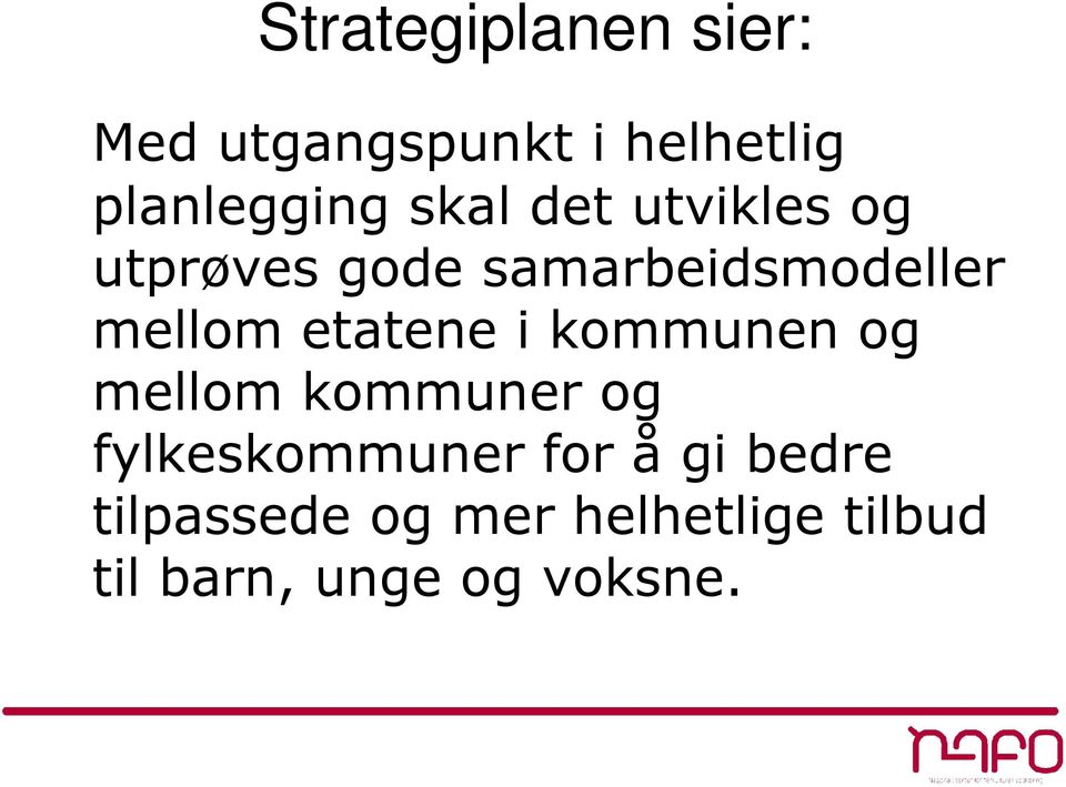 etatene i kommunen og mellom kommuner og fylkeskommuner for å