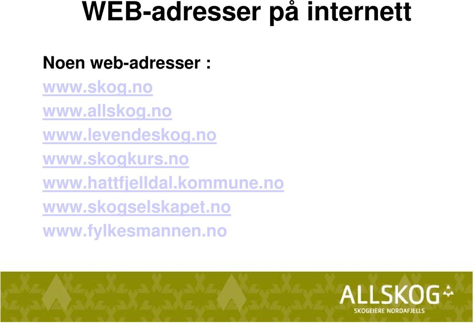 no www.skogkurs.no www.hattfjelldal.kommune.