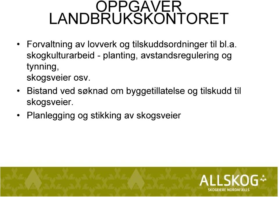 skogkulturarbeid - planting, avstandsregulering og tynning,