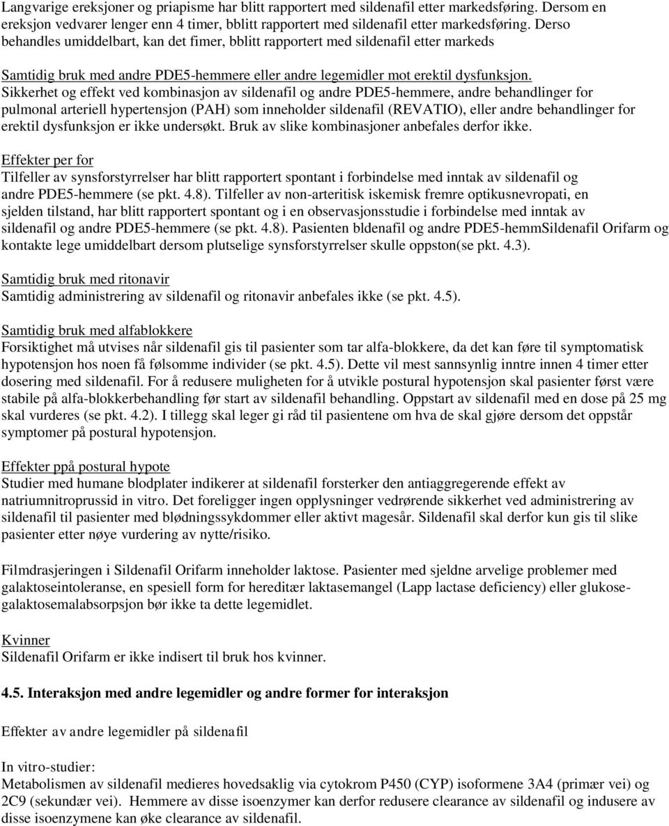 Sikkerhet og effekt ved kombinasjon av sildenafil og andre PDE5-hemmere, andre behandlinger for pulmonal arteriell hypertensjon (PAH) som inneholder sildenafil (REVATIO), eller andre behandlinger for