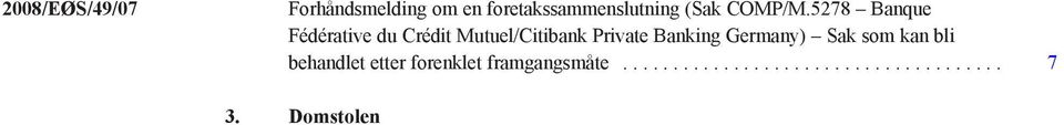 Private Banking Germany) Sak som kan bli behandlet
