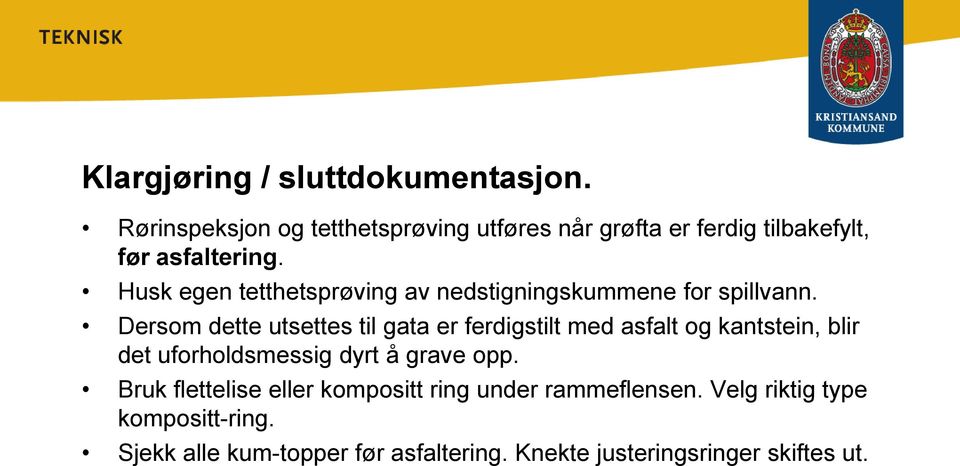 Husk egen tetthetsprøving av nedstigningskummene for spillvann.