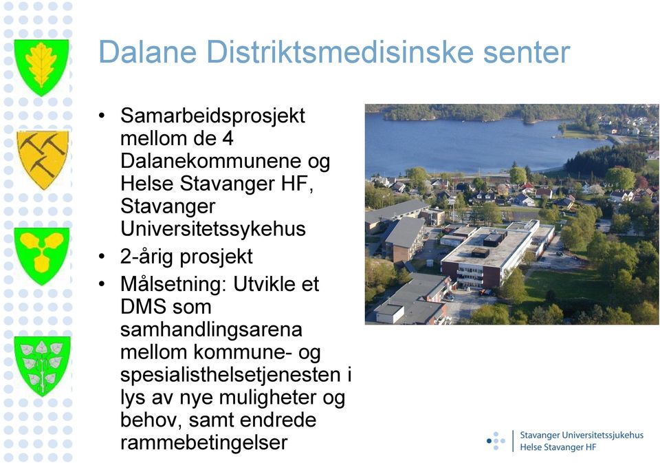 prosjekt Målsetning: Utvikle et DMS som samhandlingsarena mellom kommune- og