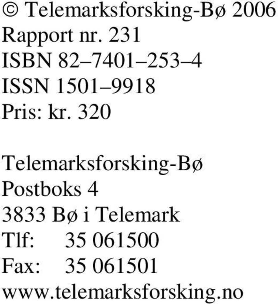 320 Telemarksforsking-Bø Postboks 4 3833 Bø i