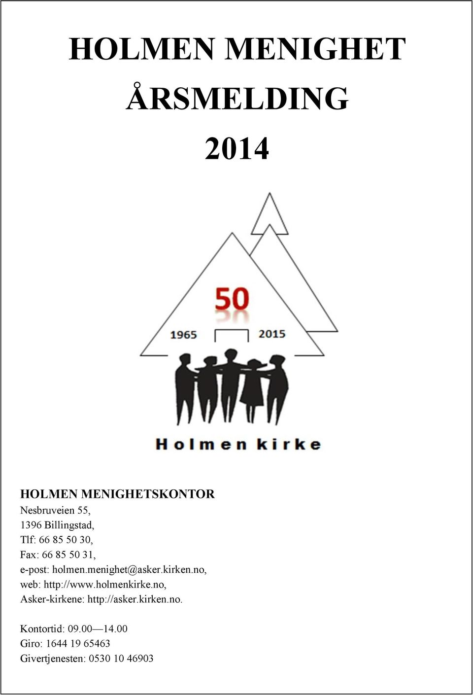 menighet@asker.kirken.no, web: http://www.holmenkirke.