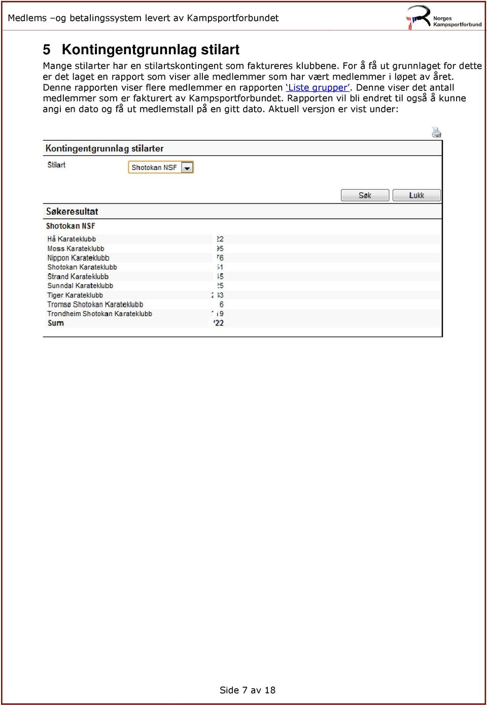 Denne rapporten viser flere medlemmer en rapporten Liste grupper.