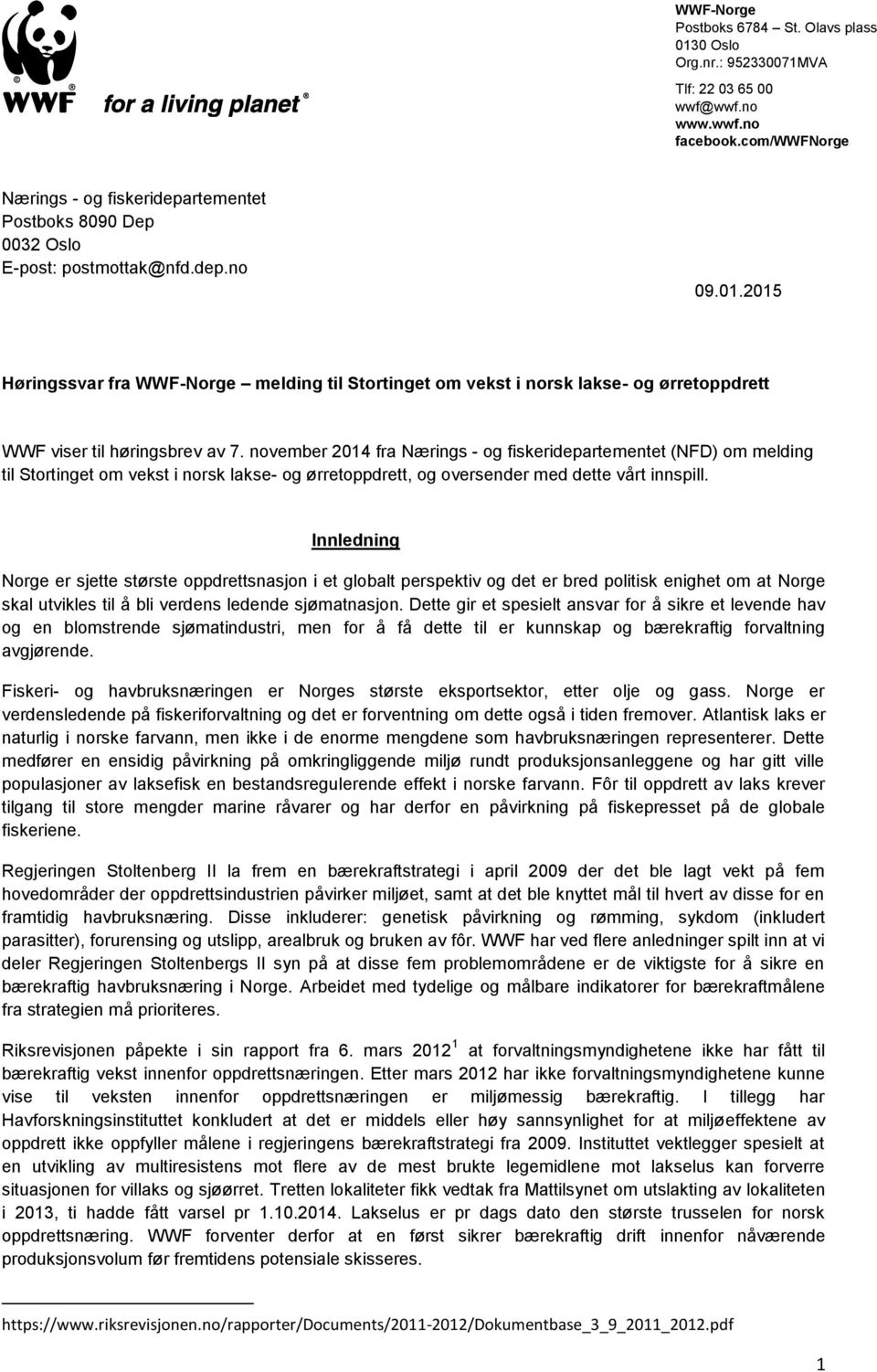 2015 Høringssvar fra WWF-Norge melding til Stortinget om vekst i norsk lakse- og ørretoppdrett WWF viser til høringsbrev av 7.