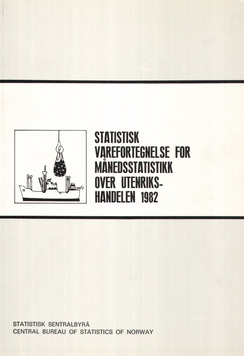 UTENRIKSHANDELEN 1982 STATISTISK