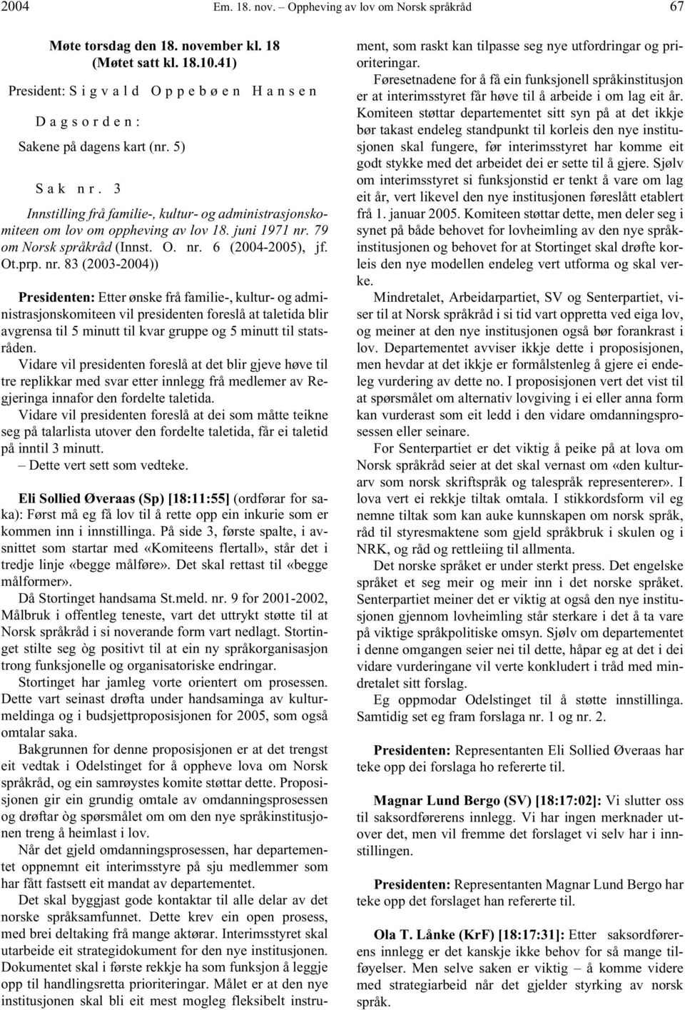 3 Innstilling frå familie-, kultur- og administrasjonskomiteen om lov om oppheving av lov 18. juni 1971 nr.