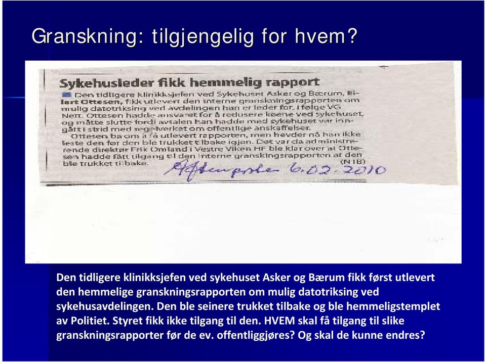 granskningsrapporten om mulig datotriksing ved sykehusavdelingen.