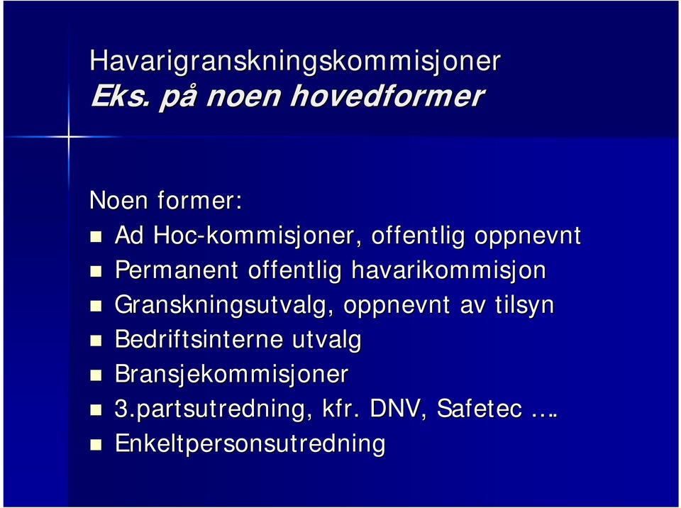 oppnevnt Permanent offentlig havarikommisjon Granskningsutvalg,