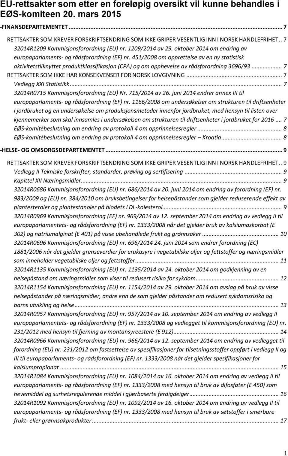 oktober 2014 om endring av europaparlaments- og rådsforordning (EF) nr.