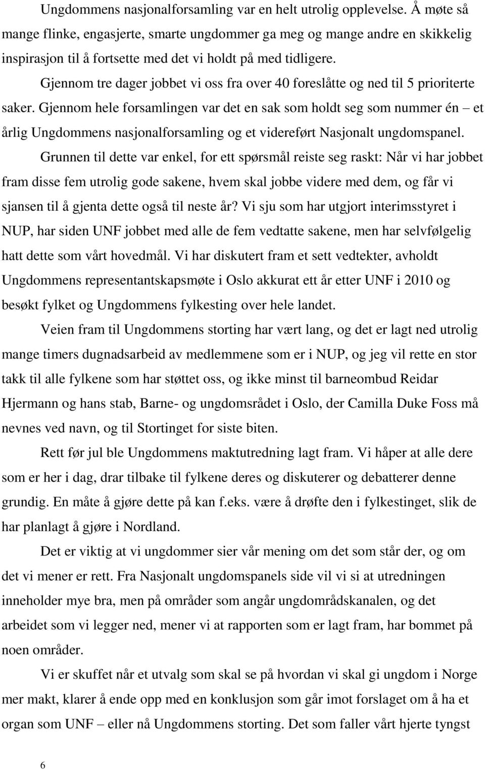 Gjennom tre dager jobbet vi oss fra over 40 foreslåtte og ned til 5 prioriterte saker.