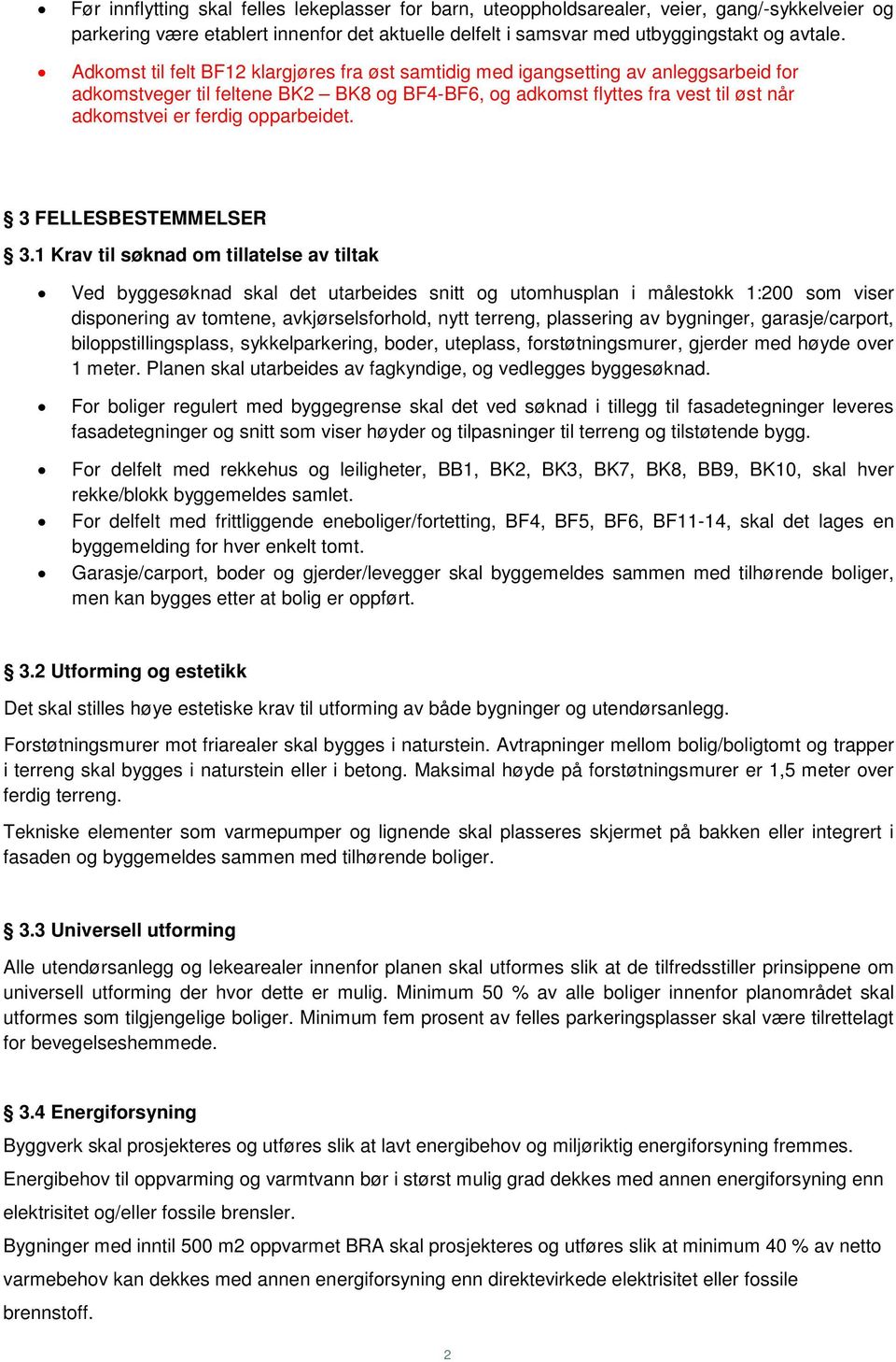 opparbeidet. 3 FELLESBESTEMMELSER 3.