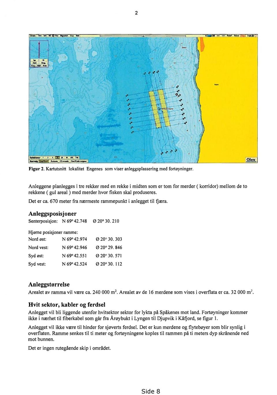 Kartutsnitt lokalitet Engenes som viser anleggsplassering med fortøyninger.