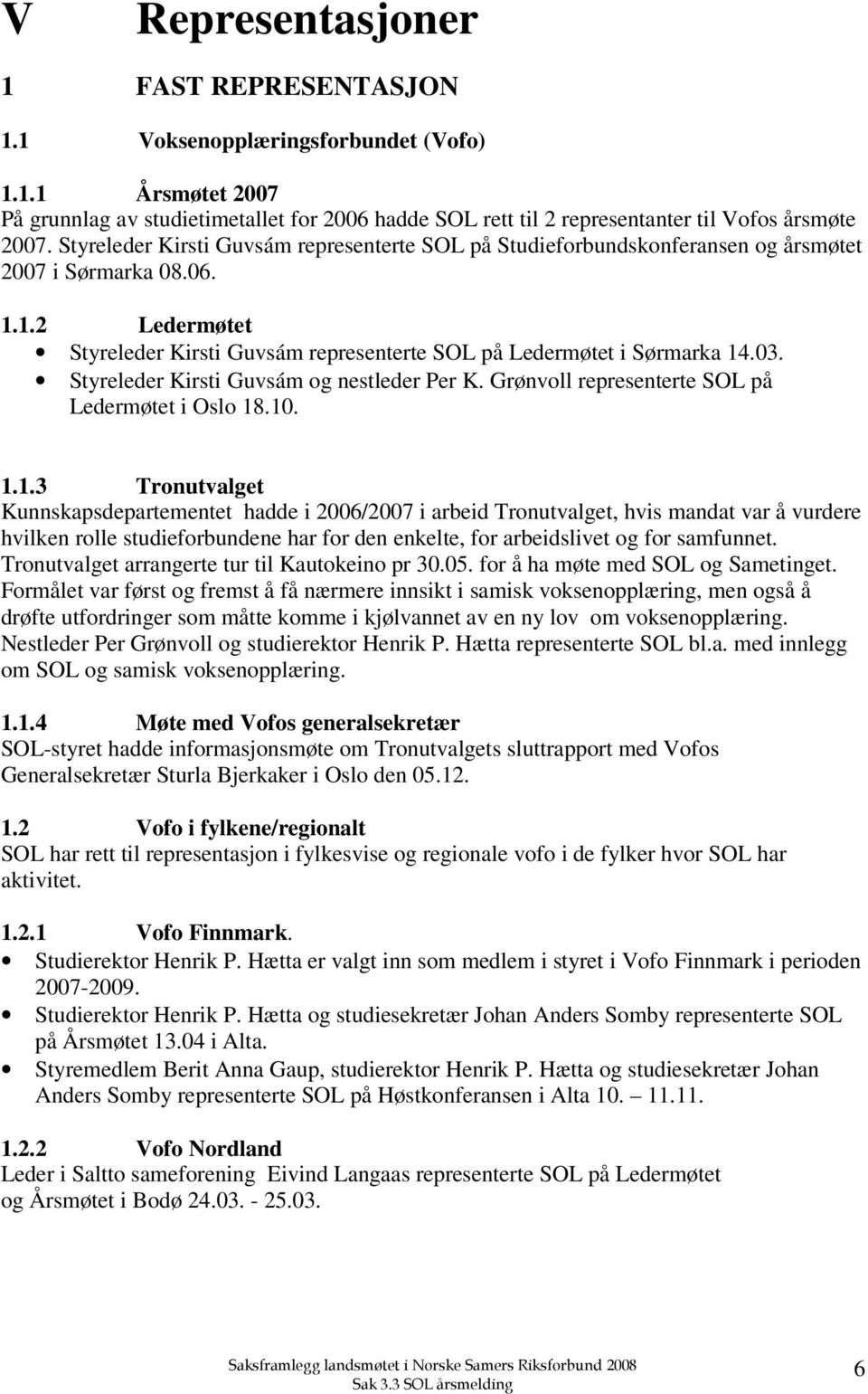 Styreleder Kirsti Guvsám og nestleder Per K. Grønvoll representerte SOL på Ledermøtet i Oslo 18